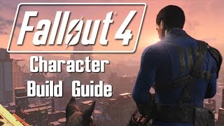 Fallout 4: Character Build Guide