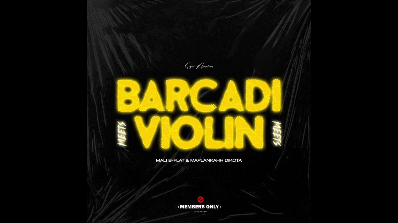 Sizwe Nineteen, Mali B-flat & Maplankahh Dikota - Barcadi meets