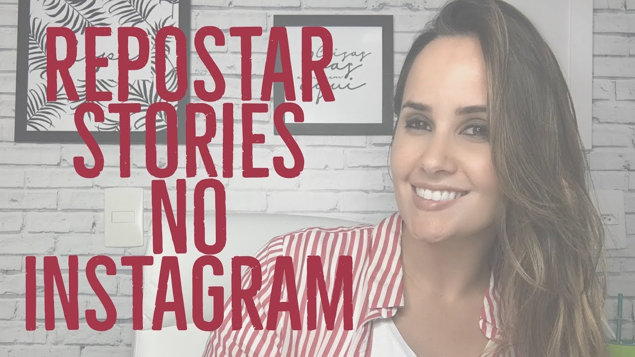 Como Compartilhar Stories De Outra Pessoa No Instagram Youtube