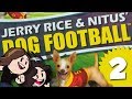 Jerry Rice's Dog Football: Pooch Sports - PART 2 - Game Grumps VS