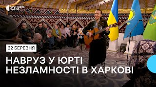 У юрті незламності в Харкові відзначили Навруз - новий рік