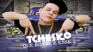 MC Tchesko   Que bonde é esse 2 LANÇAMENTO 2014 MUSICA NOVA 2014