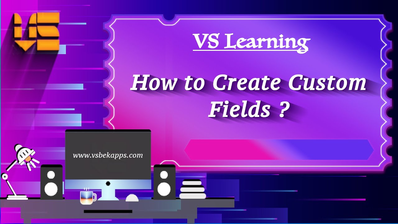 Create Custom Field - VS Learning - YouTube