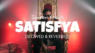 Imran Khan - Satisfya (Slowed & Reverbed) | Perfectly slowed | Satisfya lofi 2022 Resimi