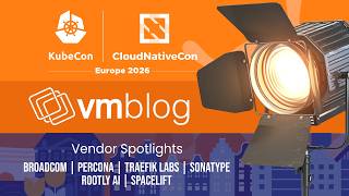 KubeCon + CloudNativeCon Europe 2026: 6 Vendors You Need to Visit on the Show Floor