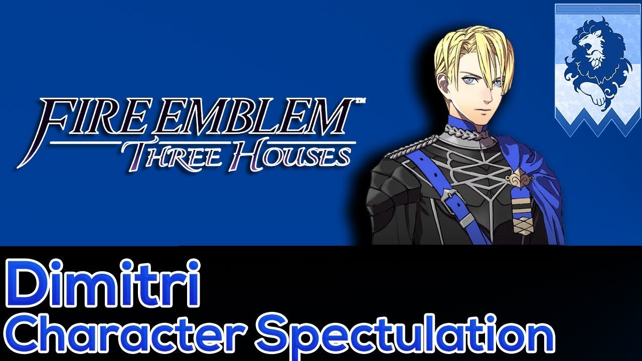 Character Speculation - Dimitri - Fire Emblem: Three Houses