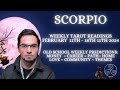 Scorpio February 11th  - 18th 2024 Weekly Tarot Old School General Predictions