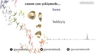 Banu - Bekleyiş  [© Güvercin Müzik  ] Resimi