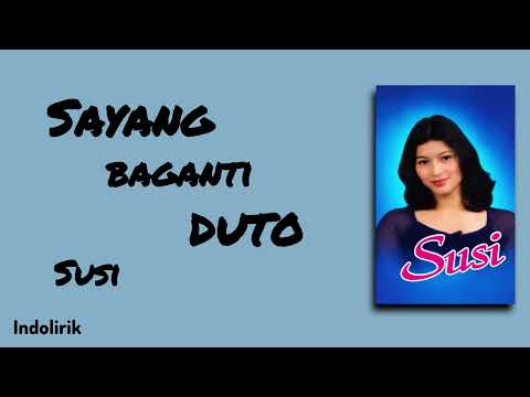 Susi - Sayang Baganti Duto | Lirik Lagu Minang