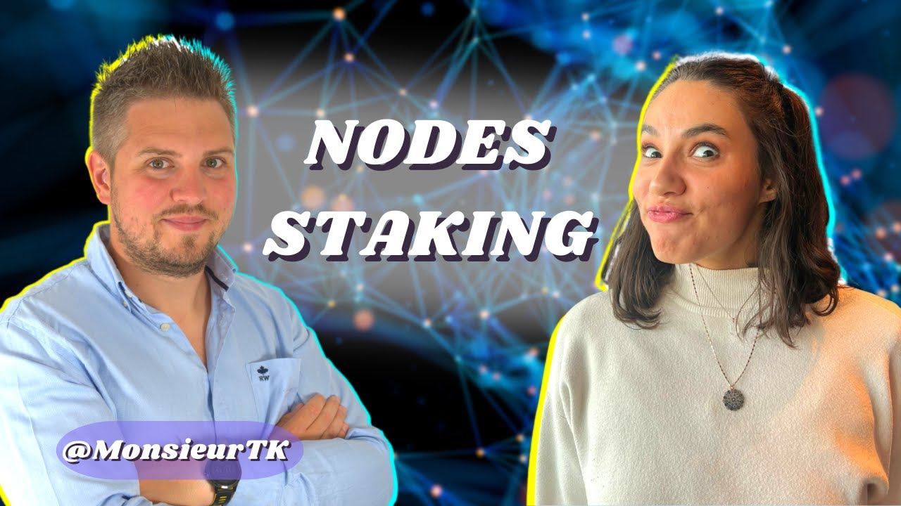 DERRIÈRE LE STAKING, IL Y A DES NODES (avec @MonsieurTK)