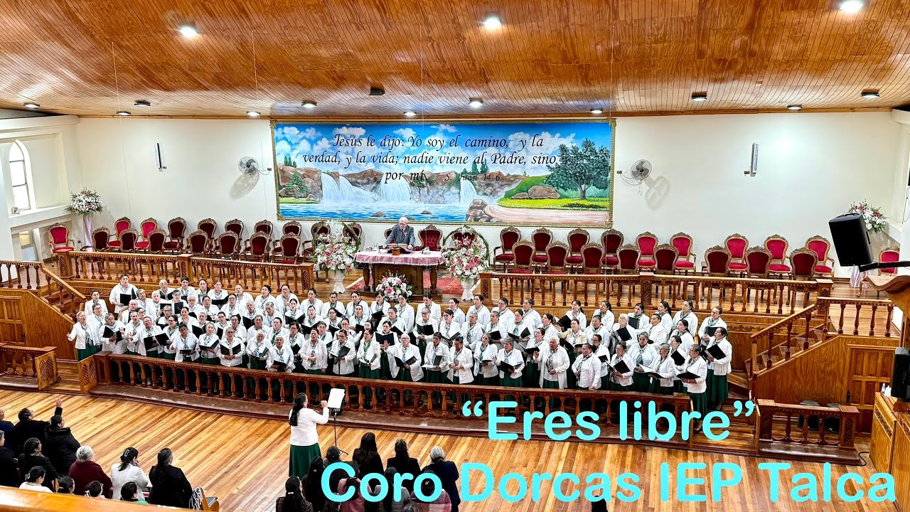 Eres libre- Coro Dorcas IEP Talca