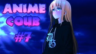 ANIME COUB #7 | ANIME / АНИМЕ / аниме приколы / coub / BEST COUB / amv