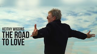 Keithy Wiggins - Road to Love | Music Video