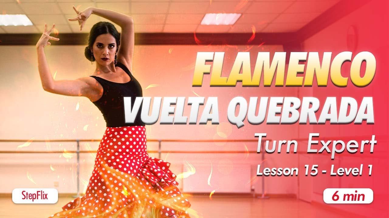 #Flamenco Lesson 15 - Advanced Vuelta Quebrada: Expert Techniques