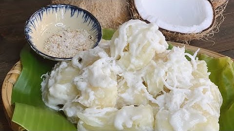 |28|🧸 Cách làm Khoai Mì hấp cốt dừa , thơm ngon béo ngậy. Yummy 😋