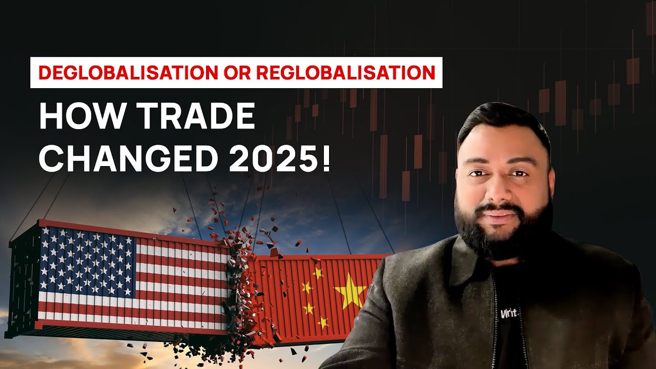 Deglobalisation or Reglobalisation? How Trade Changed In 2025, What's Next For 2026?