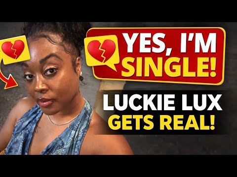 Luckie Lux Speaks Out: Why She’s Single | Social Media Reacts to Her Relationship Status