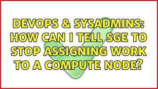 DevOps & SysAdmins: How can I tell SGE to stop assigning work to a compute node?