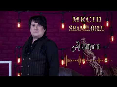 Mecid Shamiloglu Aramam