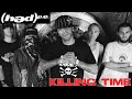 Hed pe  killing time official music