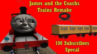 James And The Coaches - Trainz Remake 100 Subscribers Special