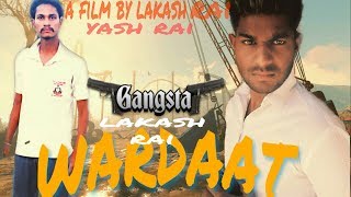 Wardaat Full Video Laksh Rai , Yash Rai Punjabi Song Self Shoot By Laksh Rai