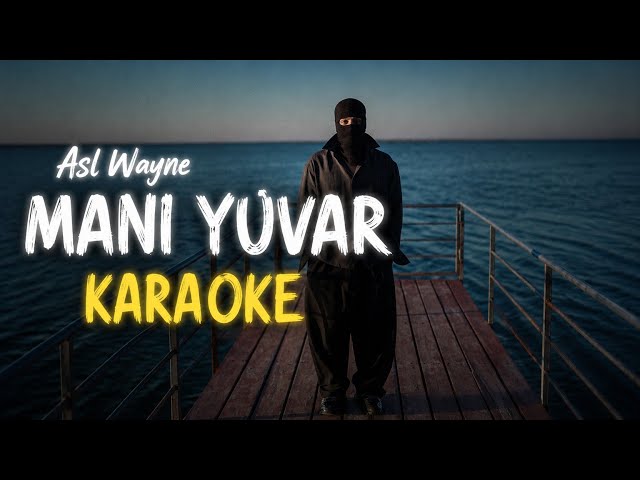 ASL WAYNE - MANI YUVAR KARAOKE