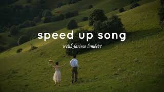 weak-larissa lambert SPEED SONG