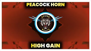 PEACOCK HORN - ( High Gain ) || Competition || @DjsSoundBeats