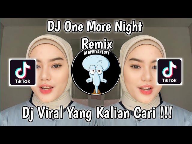 DJ ONE MORE NIGHT REMIX | DJ BABY THERE YO GO AGAIN VIRAL TIK TOK TERBARU 2023 ! class=