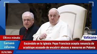 Papa Francisco acepta renuncia de arzobispo acusado de encubrir abusos a menores en Polonia