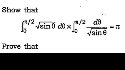 Show that ∫[0, π/2] √sinθdθ. ∫[0, π/2] 1/√sinθdθ =π