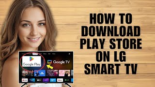 How To Download Play Store on LG Smart TV (Easy Tutorial)