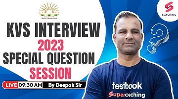 KVS Interview 2023 | Special Question Session Part - 2 | By Deepak Sir