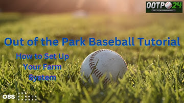 Out of the Park Baseball Tutorial - Thoughts on Setting Up Minor League Teams