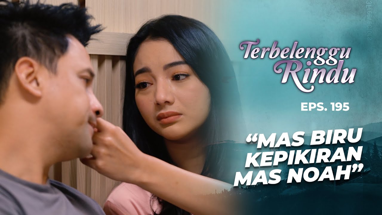 Biru Sedih Takut Noah Kedinginan Di Penjara | TERBELENGGU RINDU | EPS. 195 (2/3)
