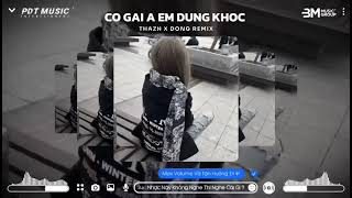 CÔ GÁI À EM ĐỪNG KHÓC ( BẢN CHUẨN TIK TOK ) - THAZH X ĐÔNG REMIX __ NHẠC HOT_High