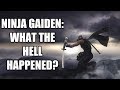 What The Hell Happened To Ninja Gaiden?