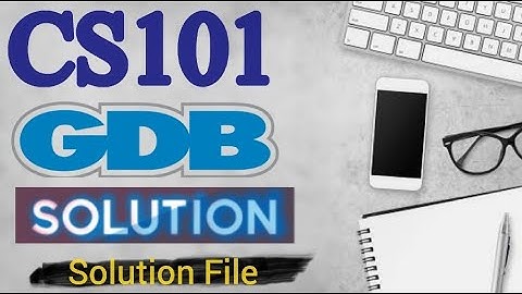 cs101 gdb solution 2022, cs101 gdb solution file, cs101 gdb solution, cs101 gdb, cs101