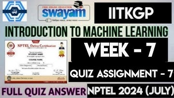 Introduction To Machine Learning - IITKGP Week 7 Quiz Answers Solution | NPTEL 2024 (July) | SWAYAM