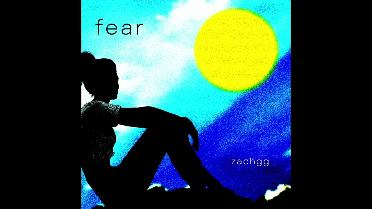 ZachGG - Fear (Sun Version)