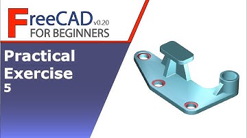 FreeCAD Beginners tutorial: practical exercise 5