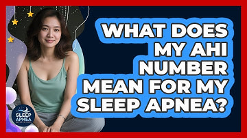 What Does My AHI Number Mean For My Sleep Apnea? - Sleep Apnea Support Network