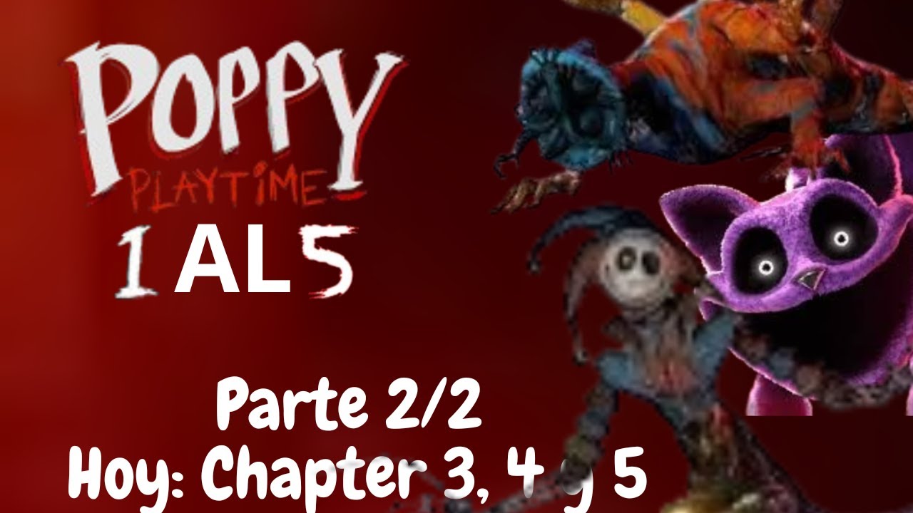 Poppy Playtime del 1 al 5 (Hoy capitulo 3, 4 y 5)