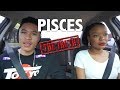 Car Ride With a TYPICAL Pisces... | Ep. 9