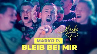 Bleib bei mir - Marko P (offizielles Musikvideo)