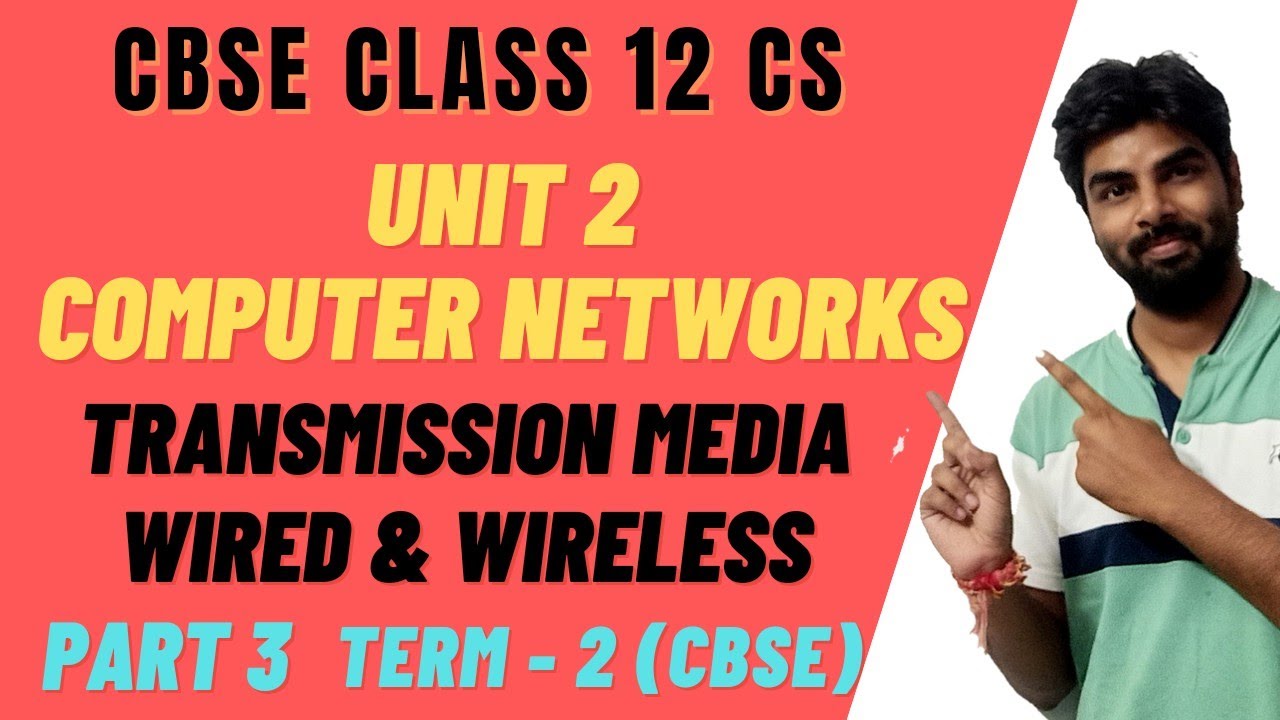 CLASS 12 IP AND CS NETWORKING CBSE WIRED AND WIRELESS TRANSMISSION MEDIA IN NETWORKING IN