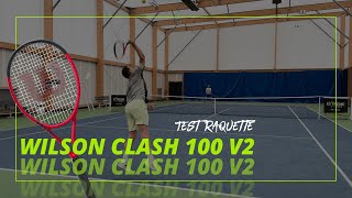 Test de la raquette : Wilson Clash 100 V2