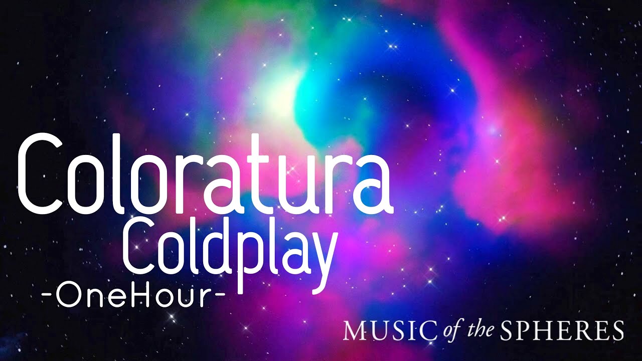 ✨Coldplay • Coloratura (Music of the Spheres)[Extended/1H]✨