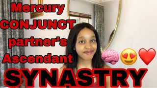 SYNASTRY Mercury Conjunct partner’s Ascendant synastry (Telepathic Bond?)